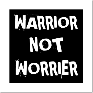 Warrior Not Worrier Posters and Art